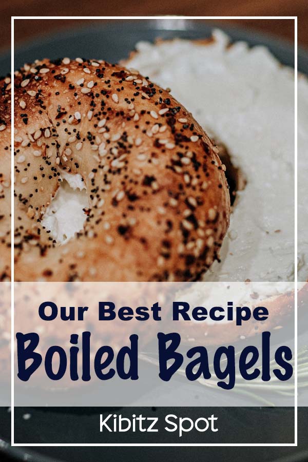 Our Boiled Bagel Recipe the Simple Secret to Perfect Bagels • Kibitz Spot