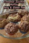 Just baked gluten and Diary Free Cinnamon Swirl Zucchini Muffins