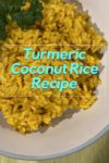 bowl of Turmeric coconut rice