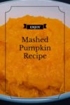 A side dish made from our pumpkin mash recipe