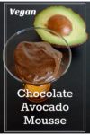 A cup of vegan and gluten-free chocolate avocado mousse