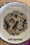 chia pudding breakfast bowl with superfoods ready to eat