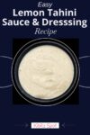 Make creamy lemon tahini sauce at home with simple ingredients. Perfect for salads, sandwiches, roasted vegetables, or as a dip for falafel.