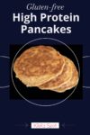 Easy gluten-free protein pancakes made with banana, egg, and protein powder. A quick, grain-free breakfast that’s high in protein and dairy free.