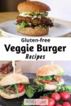 Discover the best gluten free veggie burger recipes from talented food bloggers. Our list features plant-based recipes full of flavor and texture.
